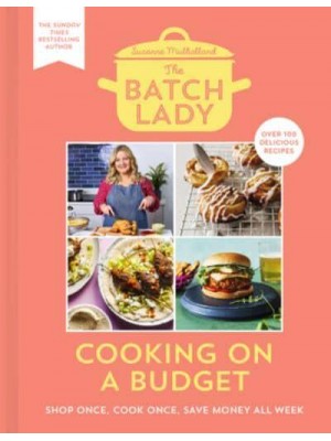 The Batch Lady. Cooking on a Budget