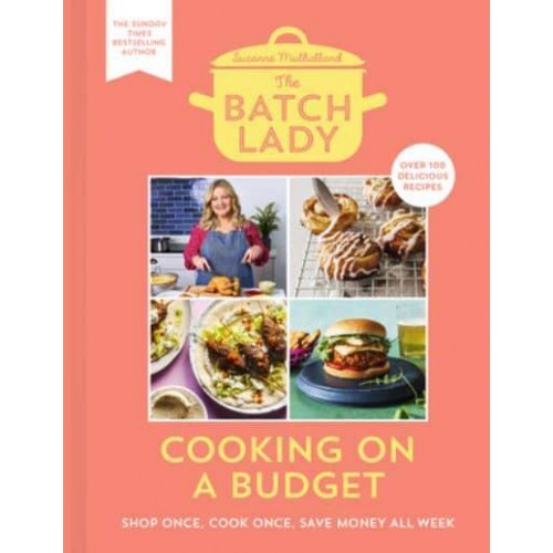 The Batch Lady. Cooking on a Budget