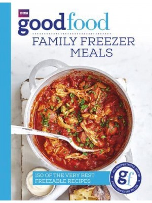 Family Freezer Meals - BBC Good Food Eat Well