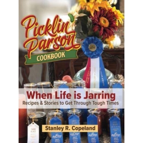 Picklin' Parson Cookbook, When Life Is Jarring