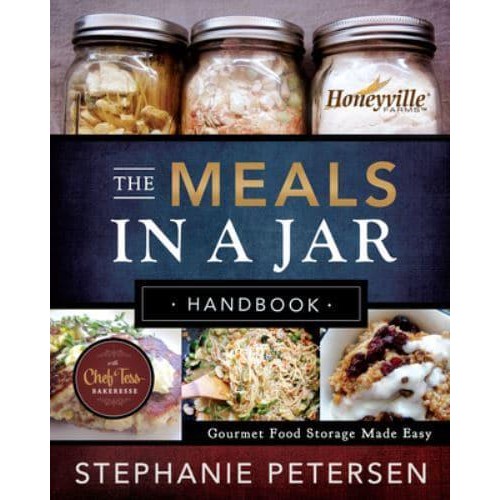 The Meals in a Jar Handbook Gourmet Food Storage Made Easy