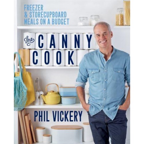 The Canny Cook Freezer + Storecupboard Meals on a Budget - Phil Vickery Budget