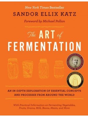 The Art of Fermentation An In-Depth Exploration of Essential Concepts and Processes from Around the World