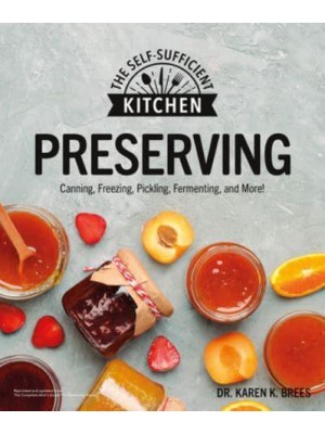 Preserving Can It, Freeze It, Pickle It, Preserve It - The Self-Sufficient Kitchen