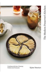 The Modern Preserver's Kitchen Cooking With Jam, Chutney, Pickles and Ferments
