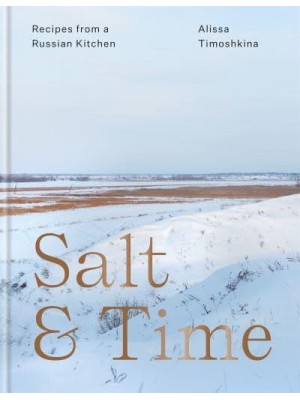 Salt & Time Recipes from a Russian Kitchen