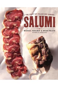 Salumi The Craft of Italian Dry Curing