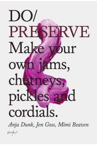 Do Preserve Make Your Own Jams, Chutneys, Pickles and Cordials - Do Books