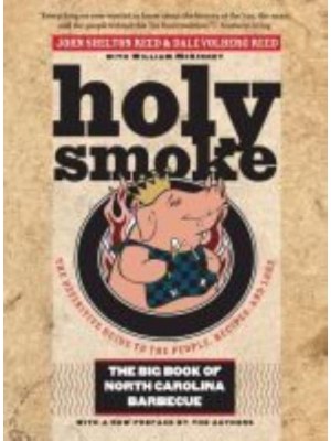 Holy Smoke The Big Book of North Carolina Barbecue