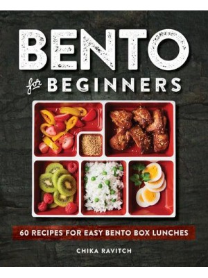 Bento for Beginners 60 Recipes for Easy Bento Box Lunches