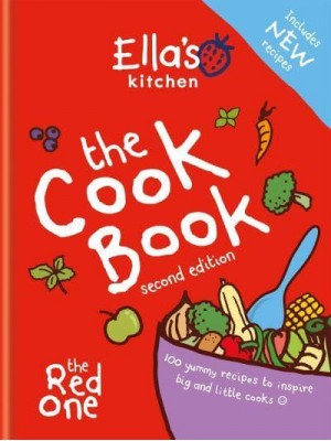 The Cookbook 100 Yummy Recipes to Inspire Big and Little Cooks - Ella's Kitchen