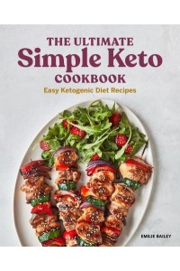 The Ultimate Simple Keto Cookbook Easy Ketogenic Diet Recipes