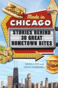 Made in Chicago Stories Behind 30 Great Hometown Bites