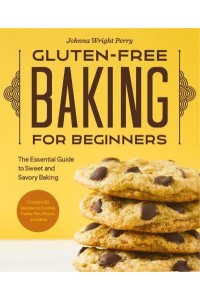 Gluten-Free Baking for Beginners The Essential Guide to Sweet and Savory Baking