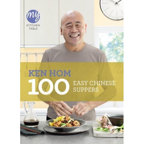 100 Easy Chinese Suppers - My Kitchen Table