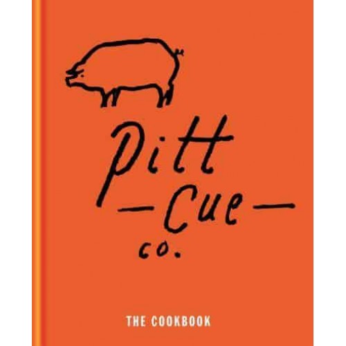Pitt Cue Co The Cookbook