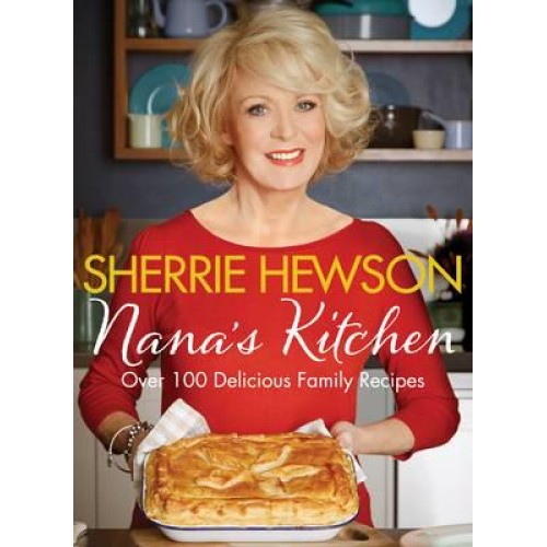 Nana's Kitchen Over 100 Delicious Family Recipes