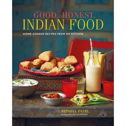 Good, Honest, Indian Food Home-Cooked Recipes from My Kitchen