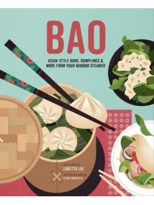 Bao Asian-Style Buns, Dim Sum and More from Your Bamboo Steamer