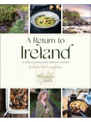 A Return to Ireland A Culinary Journey from America to Ireland