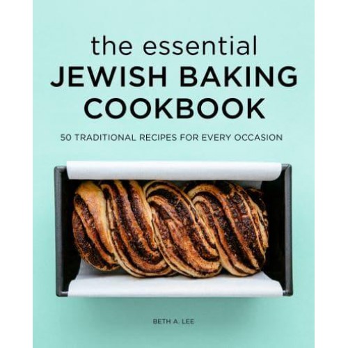 The Essential Jewish Baking Cookbook 50 Traditional Recipes for Every Occasion