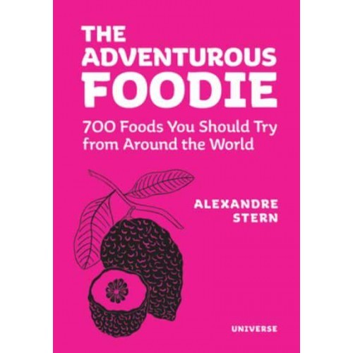 The Adventurous Foodie 700 Foods You Should Try From Around the World