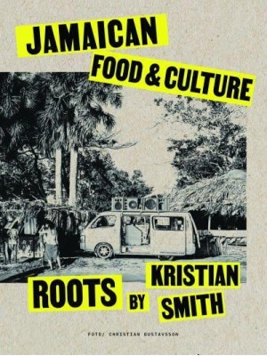 Roots A Jamaican Cookbook