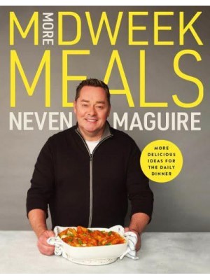 More Midweek Meals Delicious Ideas for Daily Dinner