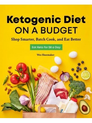 Ketogenic Diet on a Budget Shop Smarter, Batch Cook, and Eat Better