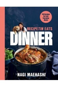 RecipeTin Eats Dinner 150 Recipes for Fast, Everyday Meals