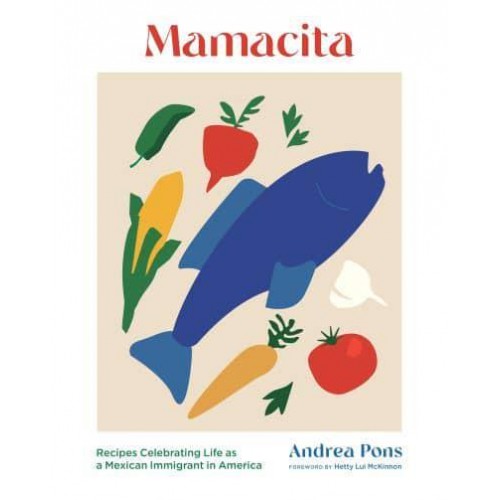 Mamacita Recipes Celebrating Life as a Mexican Immigrant in America