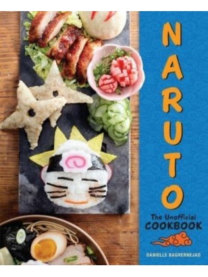 Naruto: The Unofficial Cookbook [Reel Ink Press] (Naruto Cookbook, Anime Cookbook, Naruto Book, Anime Tie-In)