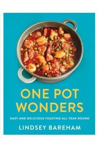 One Pot Wonders 100 Comforting Recipes to Curl Up With