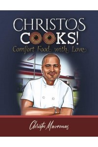 Christos Cooks! Comfort Food With Love