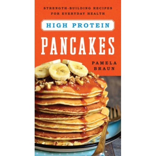 High-Protein Pancakes Strength-Building Recipes for Everyday Health