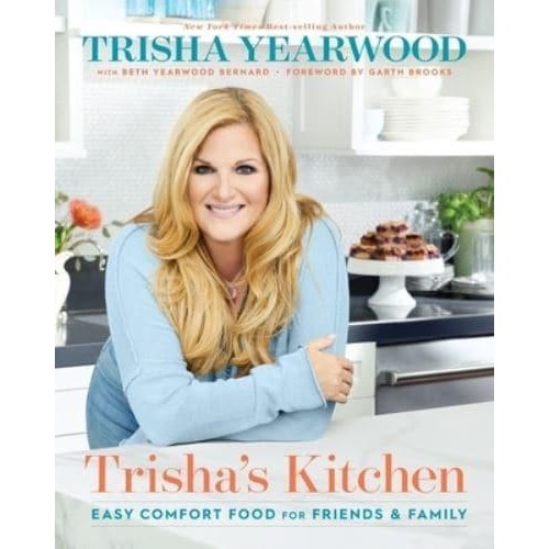 Trisha's Kitchen Easy Comfort Food for Friends and Family