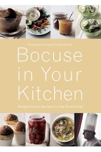 Bocuse in Your Kitchen Simple French Recipes for the Home Chef
