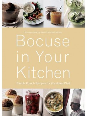 Bocuse in Your Kitchen Simple French Recipes for the Home Chef