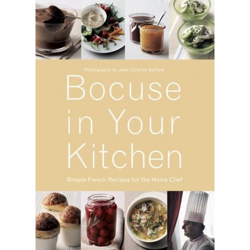Bocuse in Your Kitchen Simple French Recipes for the Home Chef