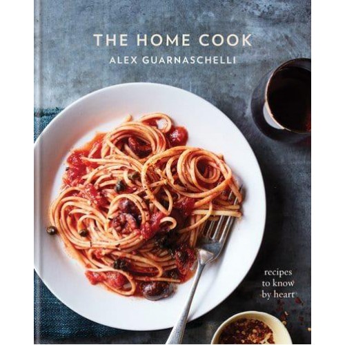 The Home Cook Recipes to Know by Heart
