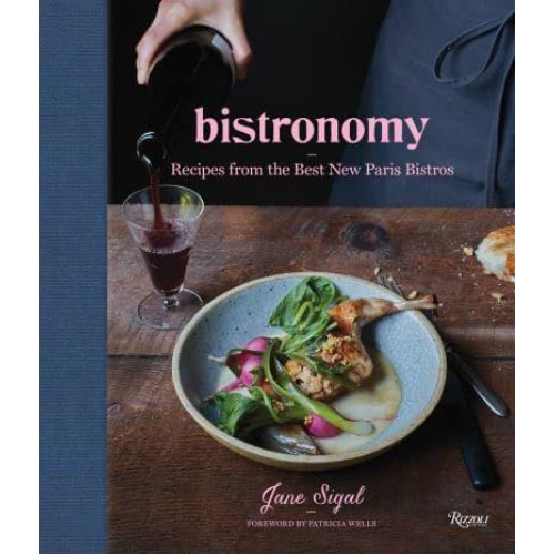Bistronomy Recipes from the Best New Paris Bistros