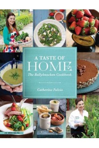 A Taste of Home The Ballyknocken Cookbook