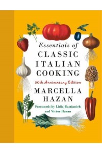 Essentials of Classic Italian Cooking