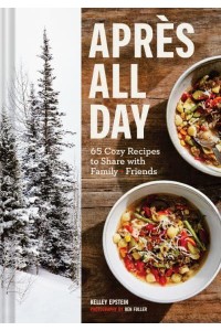 Après All Day 65+ Cozy Recipes to Share With Family + Friends