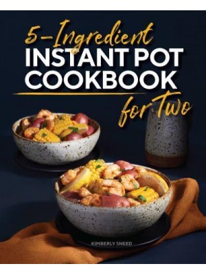 5-Ingredient Instant Pot Cookbook for Two