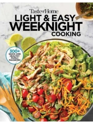 Taste of Home Light & Easy Weeknight Cooking 307 Quick & Healthy Family Favorites