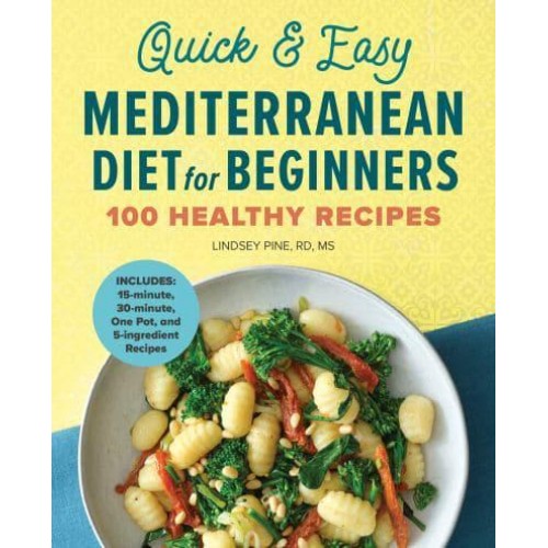 Quick & Easy Mediterranean Diet for Beginners 100 Healthy Recipes