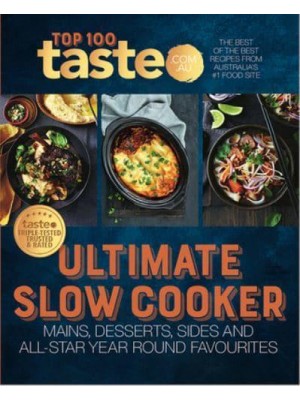 Ultimate Slow Cooker: 100 Top-Rated Recipes for Your Slow Cooker from Australia's #1 Food Site