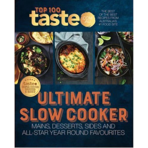 Ultimate Slow Cooker: 100 Top-Rated Recipes for Your Slow Cooker from Australia's #1 Food Site