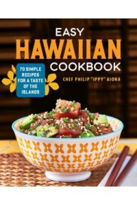 Easy Hawaiian Cookbook 70 Simple Recipes for a Taste of the Islands